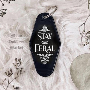 The original Stay Feral keychain Copyright Moon Goddess Market | Motel Hotel Keychain | Goth | Sassy | Handmade gift