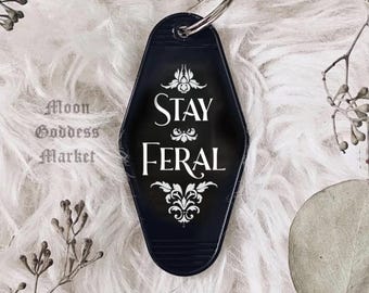 The original Stay Feral keychain Copyright Moon Goddess Market | Motel Hotel Keychain | Goth | Sassy | Handmade gift