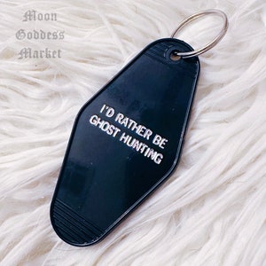Id Rather Be Ghost Hunting | Moon Goddess Market | Motel Hotel Keychain | Goth | Sassy | Handmade gift | Paranormal Investigator