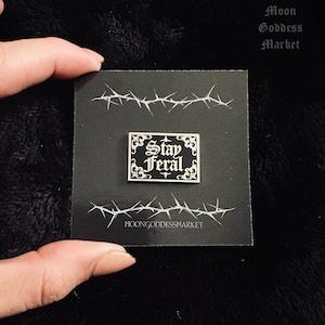 Stay Feral Lapel Pin | Gothic Fashion Dark Alt | Handmade | Copyright image 6