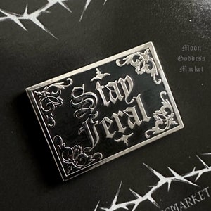 Stay Feral Lapel Pin | Gothic Fashion Dark Alt | Handmade | Copyright image 3