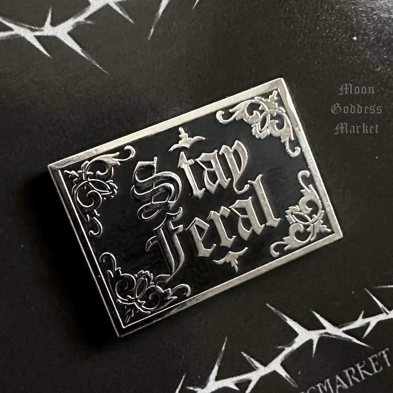 Stay Feral Lapel Pin | Gothic Fashion Dark Alt | Handmade | Copyright image 3