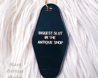 Biggest Slut In The Antique Shop | Moon Goddess Market | Motel Hotel Keychain | Goth | Sassy