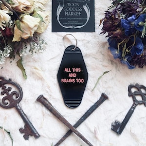 All This and Brains Too | Moon Goddess Market | Motel Hotel Keychain | Goth | Sassy | Handmade gift