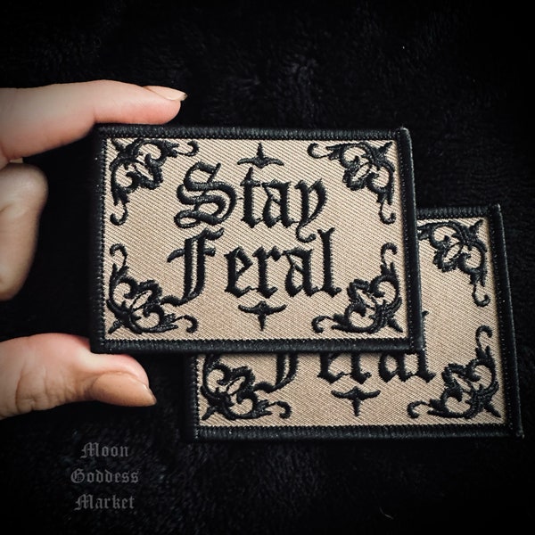 Original copyright Stay Feral Iron On Patch |  Goth | Fashion Patches MoonGoddessMarket  | Handmade gift | Stay Feral Patch