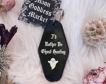I’d Rather Be Ghost Hunting | Moon Goddess Market | Motel Hotel Keychain | Goth | Sassy | Handmade gift | Paranormal Gifts | Ghost hunter