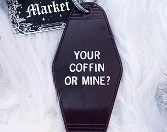 Your Coffin or Mine? Hotel Motel Key Chain | Sassy | Gift | Black and silver | Handmade gift