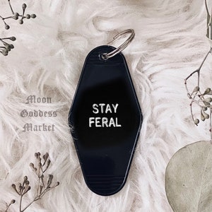 OVERSTOCK SALE - The original Stay Feral keychain Copyright Moon Goddess Market | Motel Hotel Keychain | Goth | Sassy | Handmade gift