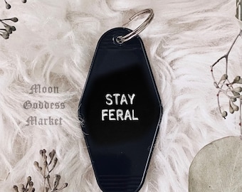 OVERSTOCK SALE - The original Stay Feral keychain Copyright Moon Goddess Market | Motel Hotel Keychain | Goth | Sassy | Handmade gift