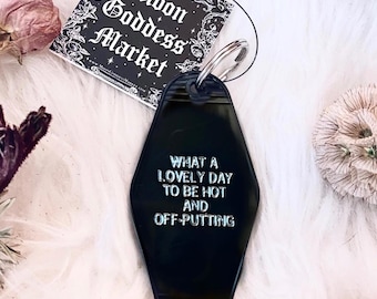 What a lovely day to be Hot and Off Putting | Moon Goddess Market | Motel Hotel Keychain | Goth | Sassy | Handmade gift
