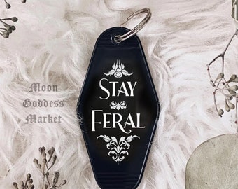 Stay Feral Keychain | copyright Moon Goddess Market | Motel Hotel Keychain | Goth | Sassy