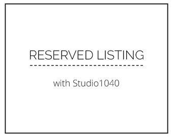 Reserved Listing for Clark C.