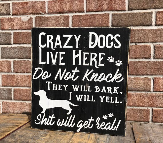 I will Yell Wood Sign Front Door Crazy Dogs Live Here They will Bark No Solicitors Sign Door Sign Shit will get Real Do Not Knock