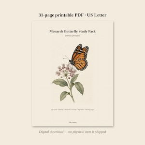 May include: A 31-page printable PDF US Letter document titled Monarch Butterfly Study Pack Danaus plexippus. It features a detailed illustration of an orange and black monarch butterfly perched on a cluster of small pink flowers with green leaves.