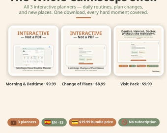 May include: The Whole CalmSteps Shelf digital product bundle includes three interactive planners: Morning & Bedtime, Change of Plans, and Visit Pack. These tools feature visual routine planning, change-of-plan rescue, and visit preparation for kids, with text labels like Interactive - Not a PDF and Dentist. Haircut. Doctor. Without the meltdown.