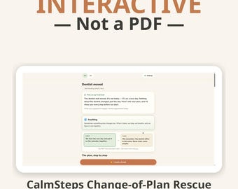 May include: An interactive digital interface titled CalmSteps Change-of-Plan Rescue. The screen displays a step-by-step guide for a dentist appointment change, featuring text boxes, a progress tracker, and an orange button labeled I need a break.
