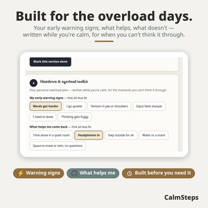 May include: A digital interface titled Built for the overload days featuring a Shutdown & overload toolkit. It includes checkboxes for early warning signs like Words get harder and coping strategies such as Headphones in, with bottom buttons for Warning signs, What helps me, and Built before you need it.