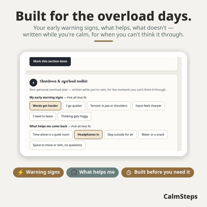 May include: A digital interface titled Built for the overload days featuring a Shutdown & overload toolkit. It includes checkboxes for early warning signs like Words get harder and coping strategies such as Headphones in, with bottom buttons for Warning signs, What helps me, and Built before you need it.