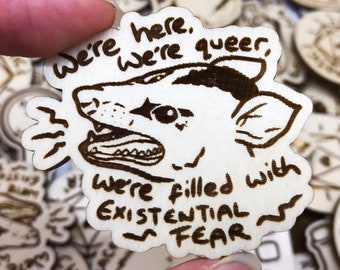Were Here, Were Queer, Were Filled With Existential Fear, Queer Pride, Trash Cat Wooden Pin Badge, Wooden Opossum Pin Badge