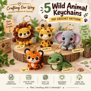 May include: A PDF crochet pattern for 5 wild animal keychains featuring a lion, giraffe, elephant, tiger, and crocodile. The text includes Crafting Our Way, 5 Wild Animal Keychains, PDF Crochet Pattern, Roar Chase Create, and Small Projects Big Smiles.