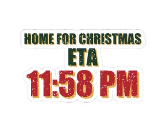 Funny Truck Driver Christmas Sticker, Home for Christmas ETA 11:58 PM (Glossy Vinyl)