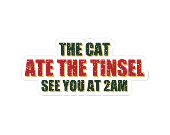 Funny Vet Tech Christmas Sticker, Cat Ate Tinsel, See You At 2AM (Glossy Vinyl)