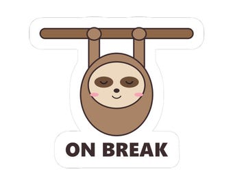 Sloth On Break Sticker, Kawaii Laptop Decal, Workplace Humor Gift