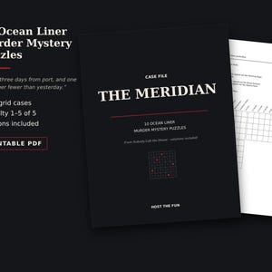 May include: A black document titled Case File The Meridian featuring 10 Ocean Liner Murder Mystery Puzzles. The cover displays white text, a red line, and a small grid graphic. A white page with a logic grid is partially visible behind the cover.