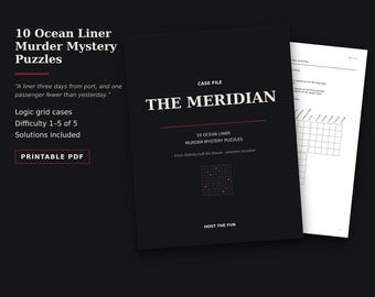 May include: A black document titled Case File The Meridian featuring 10 Ocean Liner Murder Mystery Puzzles. The cover displays white text, a red line, and a small grid graphic. A white page with a logic grid is partially visible behind the cover.