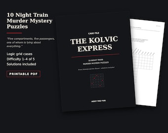 May include: A printable PDF puzzle set titled 10 Night Train Murder Mystery Puzzles. The cover features the text Case File The Kolvic Express, logic grid cases, and the phrase Five compartments, five passengers, one of whom is lying about everything.