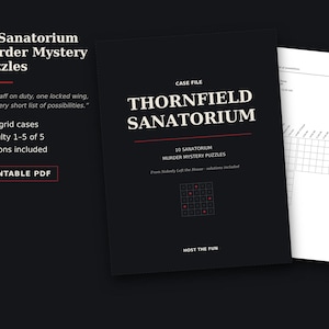 May include: A printable PDF set of 10 Sanatorium Murder Mystery Puzzles titled Thornfield Sanatorium. The black cover features white text, a red line, and a small grid icon. A white page with a logic grid is partially visible behind the cover.