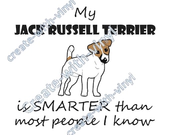 JACK RUSSELL Terrier SVG camicia o segno - più intelligente della maggior parte delle persone che conosco- Silhouette, Cameo, Cricut, Ricamo