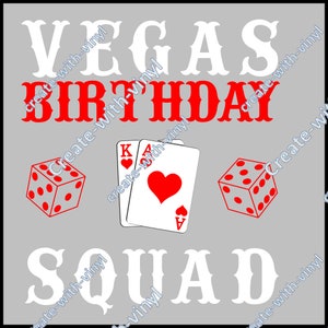 May include: A white graphic with the text "VEGAS BIRTHDAY SQUAD" in a bold, stylized font. The graphic also includes a red playing card with a king of hearts and a red ace of spades, as well as two red dice.