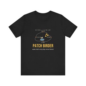 Patch Birder T-Shirt, Trail Map Bird Watching Tee, Everyday Birder Gift