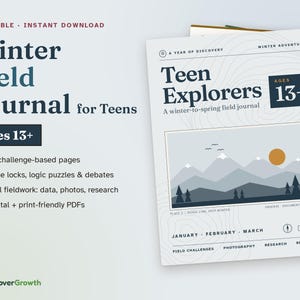 May include: A printable Winter Field Journal for Teens ages 13+ featuring 42 challenge-based pages, code locks, logic puzzles, and fieldwork sections. The cover displays a mountain landscape illustration with the text Teen Explorers.