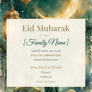 May include: An Eid Mubarak invitation card featuring a crescent moon and hanging lanterns against a dark green background. The text includes placeholders for family name, date, time, venue, address, and RSVP phone number, with a family illustration.