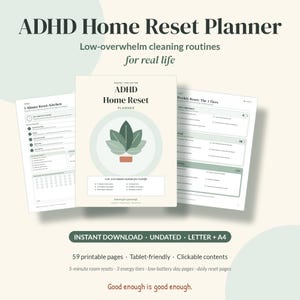 May include: An ADHD Home Reset Planner with 59 printable pages, featuring a central cover with a plant graphic and two open interior pages showing cleaning routines. Text includes "Low-overwhelm cleaning routines for real life" and "Good enough is good enough."