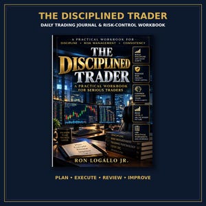 The Disciplined Trader: Trading Journal And Risk Management Workbook, Day Trading Planner