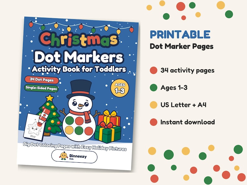 May include: A Christmas Dot Markers Activity Book for Toddlers with a blue cover featuring a snowman, Christmas tree, and gifts. The text reads Christmas Dot Markers Activity Book for Toddlers, Ages 1-3, and Binneezy Kids. Includes 34 pages.