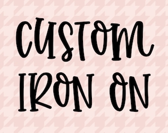 Custom Iron On, Design Your Own Iron On, DIY Create Your Own Design