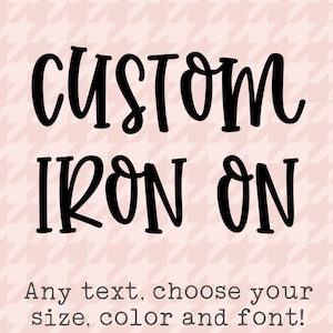 Custom Iron On, Design Your Own Iron On, DIY Create Your Own Design image 1