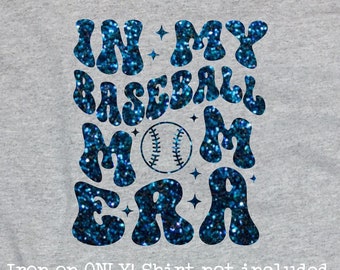 In My Baseball Mom Era Iron On, Glitter Baseball Mom Iron On, DIY Baseball Mom Shirt, Baseball Bling