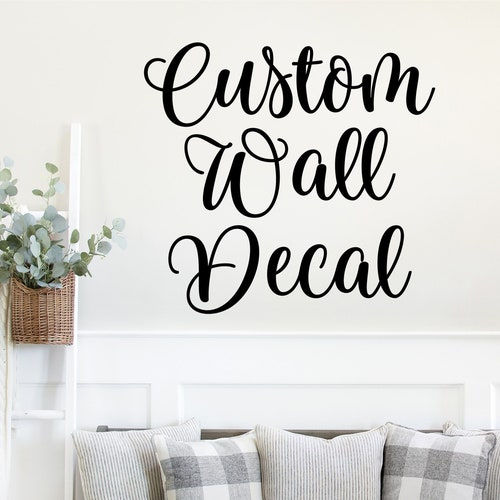 Custom Wall Decal Create Your Own Vinyl Wall Decal Office Etsy
