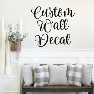 Custom Wall Decal, Create Your Own Vinyl Decal, Your Text Here, Create Your Own Wall Decal, Large Wall Decal, Wall Art