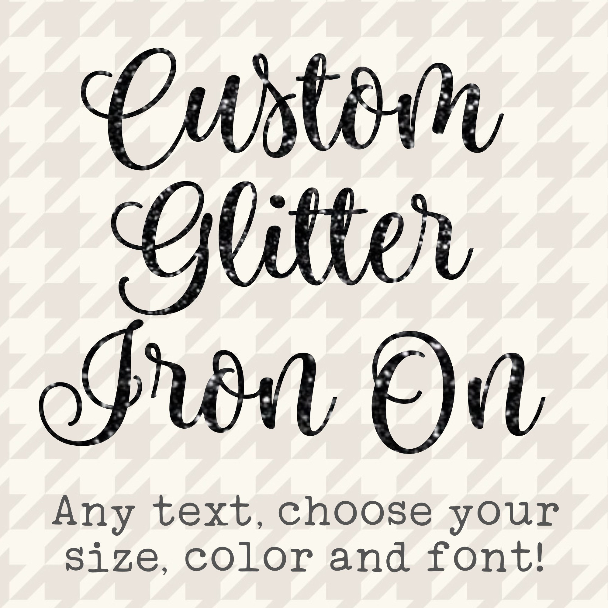 Custom Glitter Iron On Your Text Here 