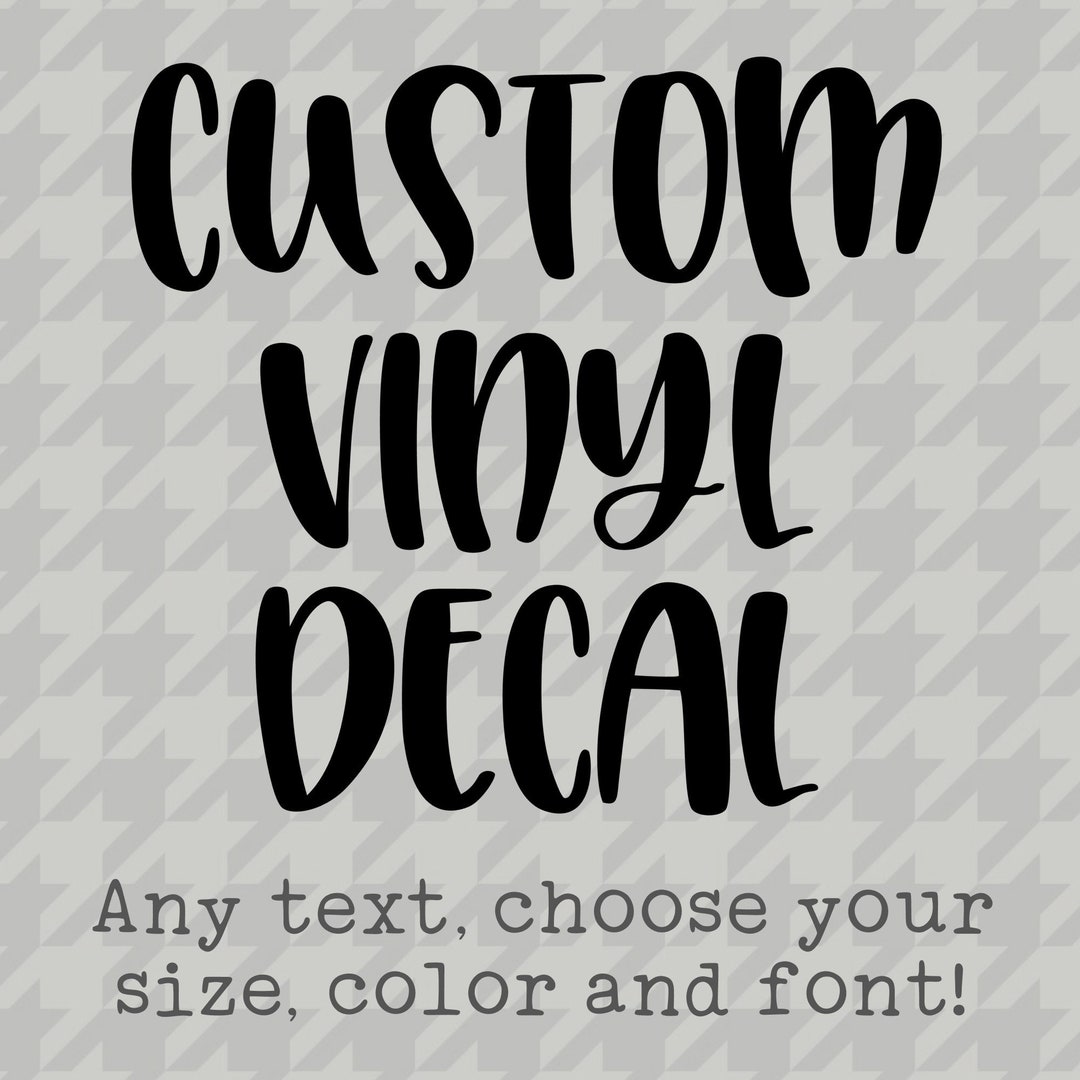 Create Decals Custom Vinyl Decal, Personalized Text, Create Your Own Decal, Design ...