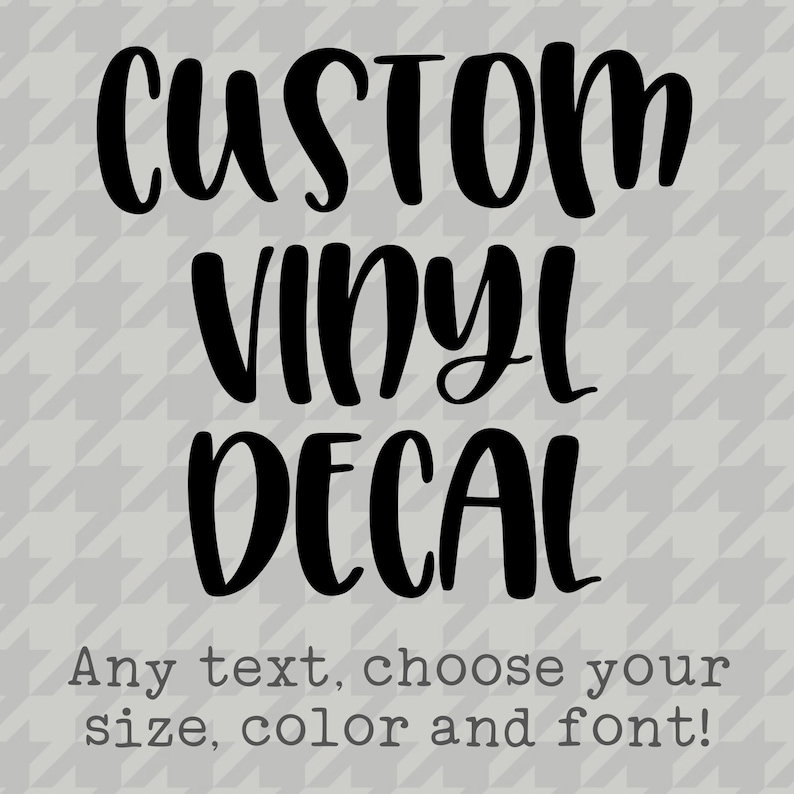Create Your Own Vinyl Decal Custom Vinyl Decal Your Text image 1
