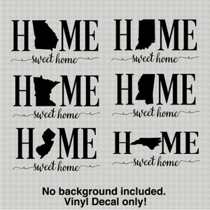 ANY STATE Home Sweet Home Decal, Alabama Home Sweet Home, Texas Home Sweet Home Decal, Texas Decal, Home State Decal, image 5