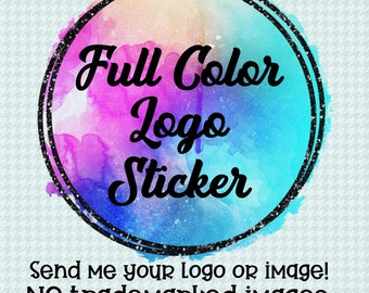 Full Color Decals, Full Color Sticker, Color Logo Stickers, Your image sticker, Logo for Store, Business Logo Sticker for Office