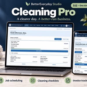 May include: A laptop and a smartphone displaying the Cleaning Pro software dashboard. The screen shows a schedule for Fresh Haven Cleaning, including job details, checklists, and invoices. Text includes BetterEveryday Studio, Cleaning Pro, A clearer day. A better-run business, Job scheduling, Cleaning checklists, and Invoice tracking.